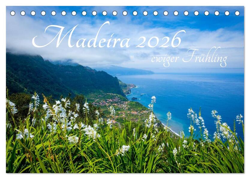 Madeira - ewiger Frühling (Tischkalender 2026 DIN A5 quer) CALVENDO Monatskalender