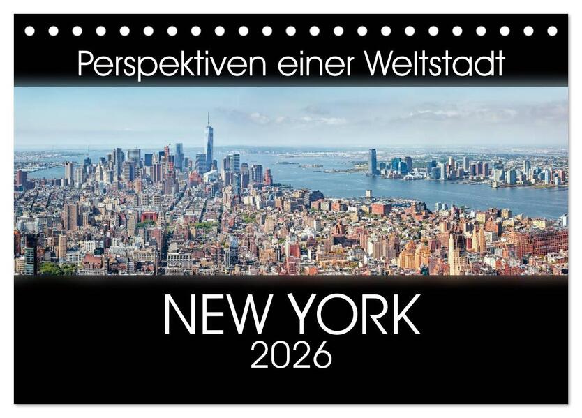Perspektiven einer Weltstadt - New York (Tischkalender 2026 DIN A5 quer) CALVENDO Monatskalender
