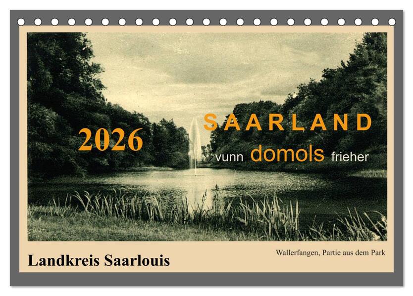 Saarland - vunn domols (frieher) Landkreis Saarlouis (Tischkalender 2026 DIN A5 quer) CALVENDO Monatskalender