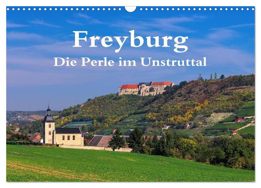 Freyburg - Die Perle im Unstruttal (Wandkalender 2026 DIN A3 quer) CALVENDO Monatskalender