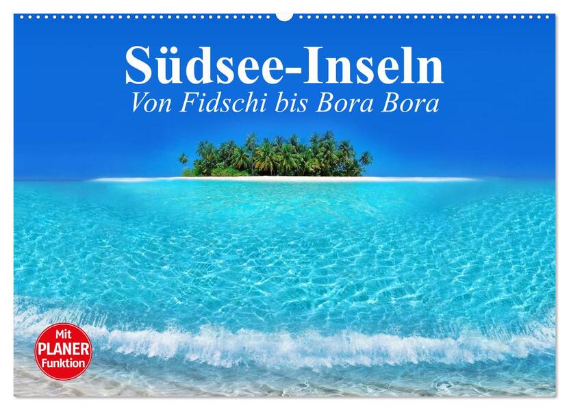 Südsee-Inseln. Von Fidschi bis Bora Bora (Wandkalender 2026 DIN A2 quer) CALVENDO Monatskalender