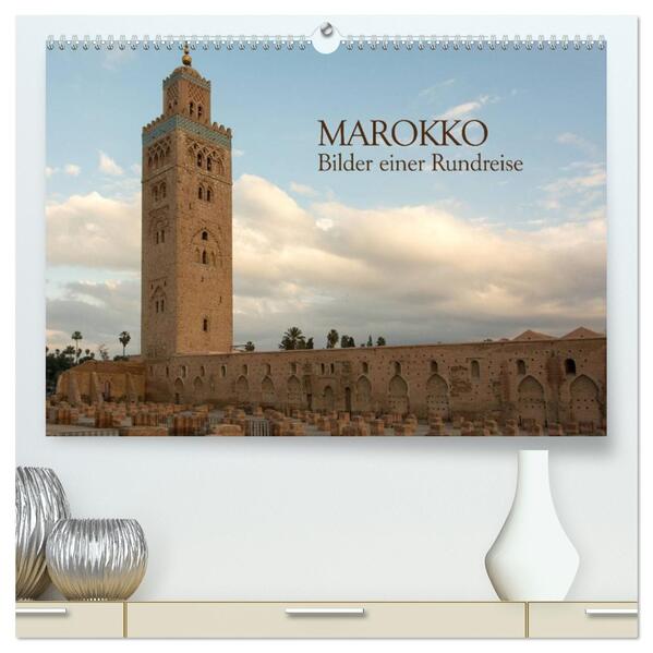 Marokko - Bilder einer Rundreise (hochwertiger Premium Wandkalender 2026 DIN A2 quer) Kunstdruck in Hochglanz