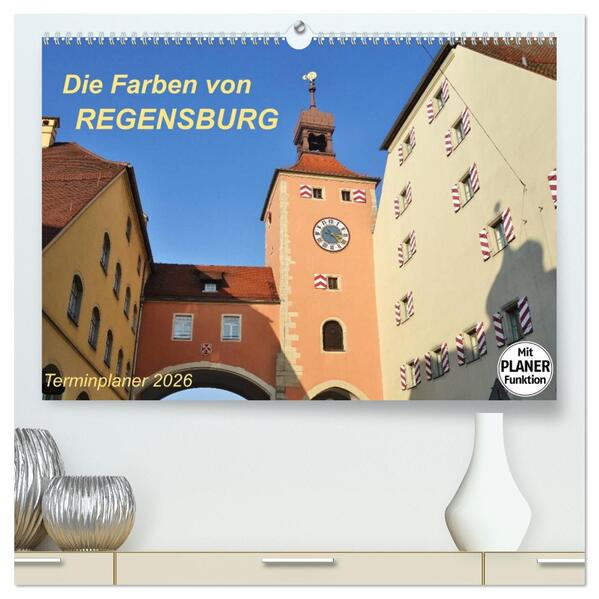 Die Farben von REGENSBURG (hochwertiger Premium Wandkalender 2026 DIN A2 quer) Kunstdruck in Hochglanz