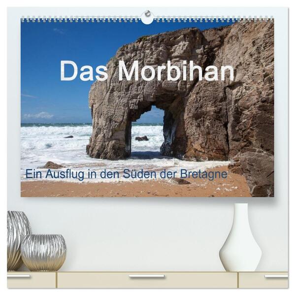 Das Morbihan - ein Ausflug in den Süden der Bretagne (hochwertiger Premium Wandkalender 2026 DIN A2 quer) Kunstdruck in Hochglanz