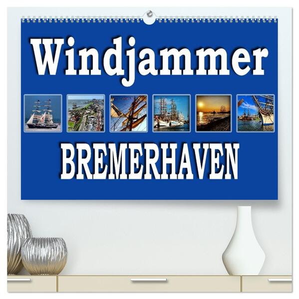 Windjammer - Bremerhaven (hochwertiger Premium Wandkalender 2026 DIN A2 quer) Kunstdruck in Hochglanz