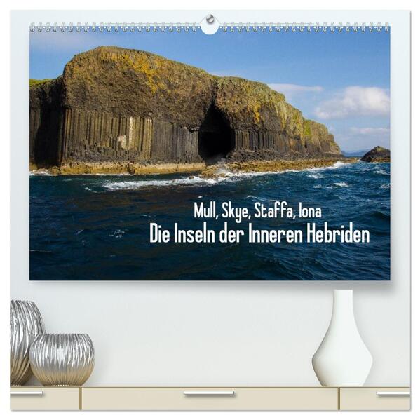 Mull Skye Staffa Iona. Die Inseln der Inneren Hebriden (hochwertiger Premium Wandkalender 2026 DIN A2 quer) Kunstdruck in Hochglanz