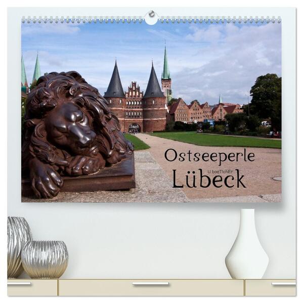 Ostseeperle Lübeck (hochwertiger Premium Wandkalender 2026 DIN A2 quer) Kunstdruck in Hochglanz