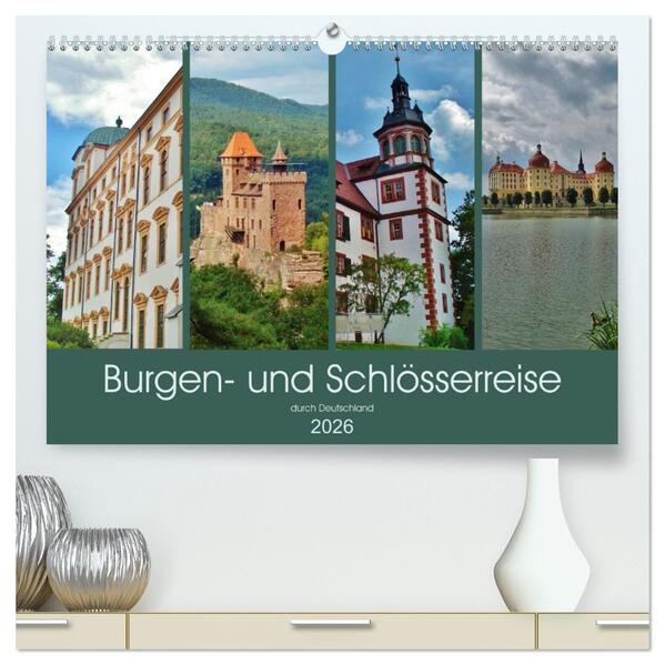 Burgen- und Schlösserreise durch Deutschland (hochwertiger Premium Wandkalender 2026 DIN A2 quer) Kunstdruck in Hochglanz