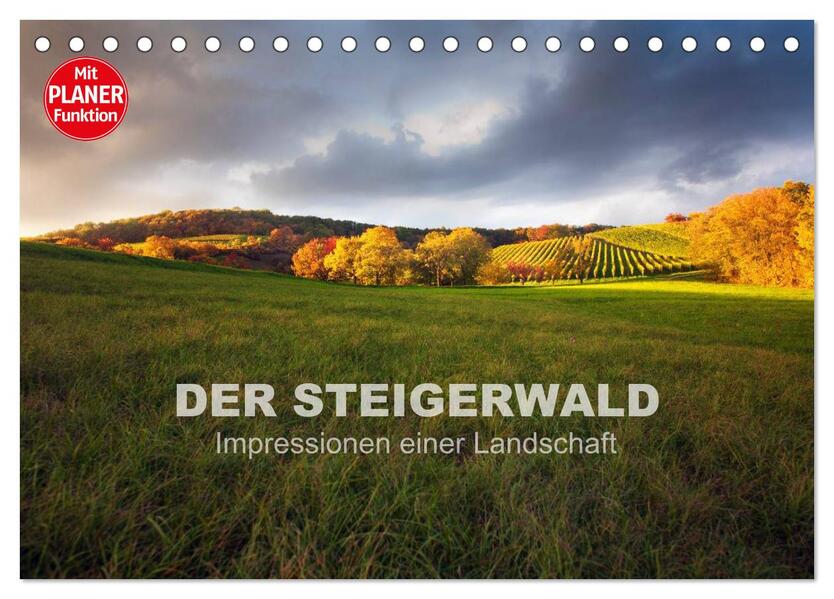 DER STEIGERWALD - Impressionen einer Landschaft (Tischkalender 2026 DIN A5 quer) CALVENDO Monatskalender