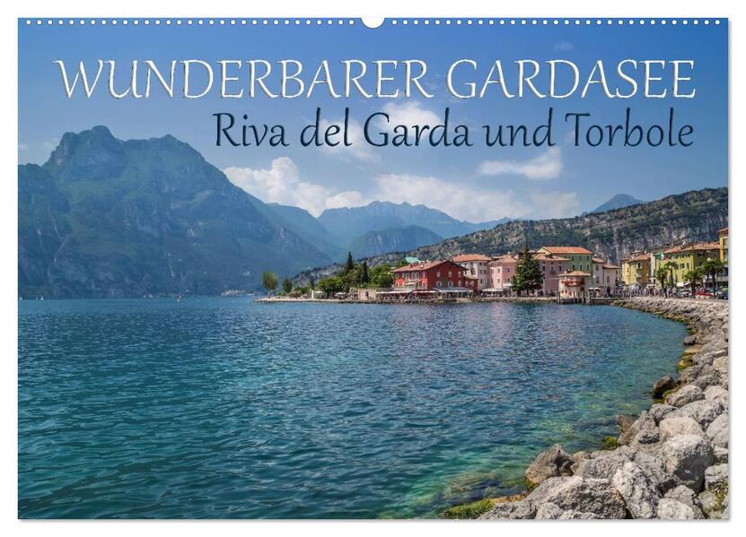 WUNDERBARER GARDASEE Riva del Garda und Torbole (Wandkalender 2026 DIN A2 quer) CALVENDO Monatskalender