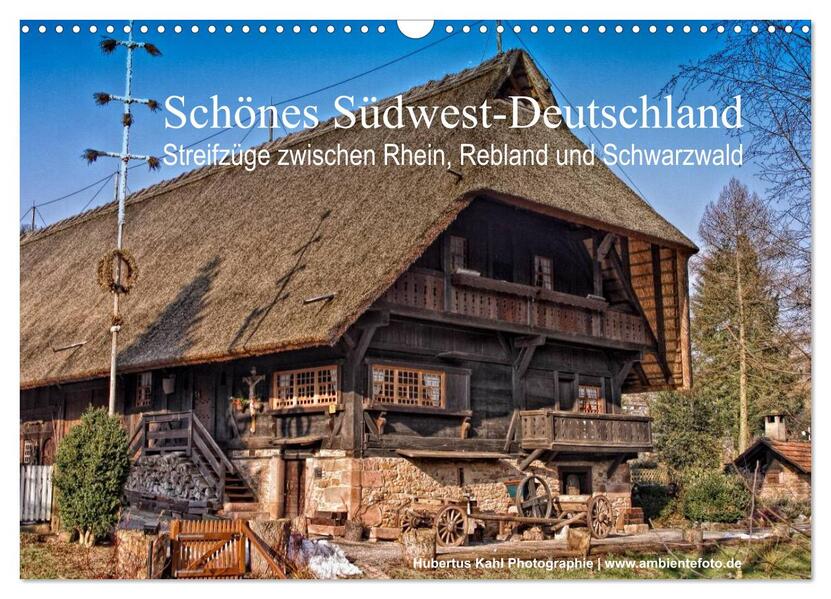 Schönes Südwest-Deutschland Streifzüge zwischen Rhein Rebland und Schwarzwald (Wandkalender 2026 DIN A3 quer) CALVENDO Monatskalender
