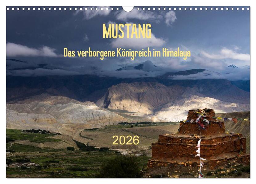 MUSTANG - das verborgene Königreich im Himalaya (Wandkalender 2026 DIN A3 quer) CALVENDO Monatskalender