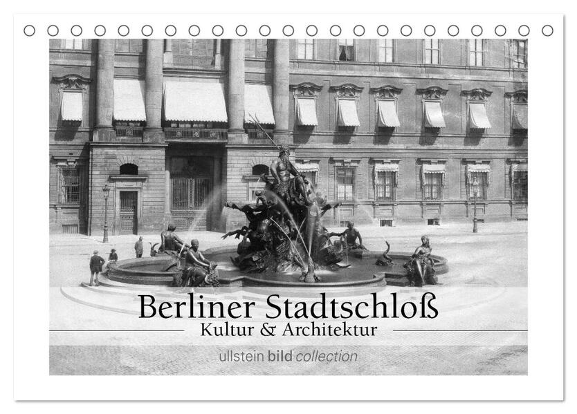 Berliner Stadtschloß - Kultur und Architektur (Tischkalender 2026 DIN A5 quer) CALVENDO Monatskalender