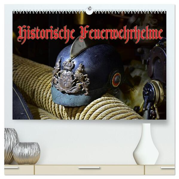 Historische Feuerwehrhelme (hochwertiger Premium Wandkalender 2026 DIN A2 quer) Kunstdruck in Hochglanz