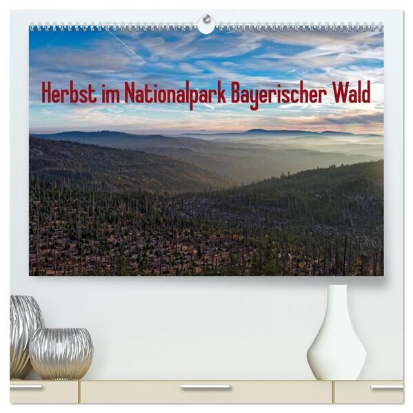 Herbst im Nationalpark Bayerischer Wald (hochwertiger Premium Wandkalender 2026 DIN A2 quer) Kunstdruck in Hochglanz