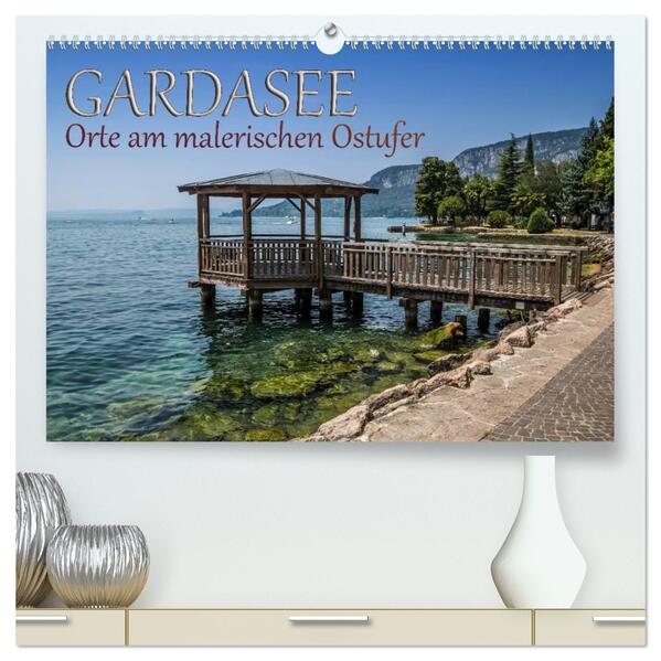 GARDASEE Orte am malerischen Ostufer (hochwertiger Premium Wandkalender 2026 DIN A2 quer) Kunstdruck in Hochglanz