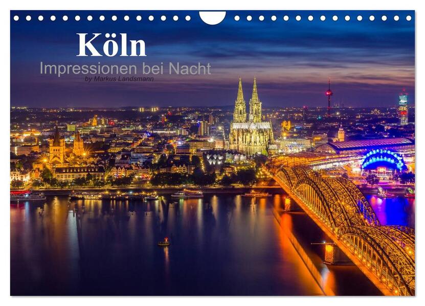 Köln Impressionen bei Nacht (Wandkalender 2026 DIN A4 quer) CALVENDO Monatskalender