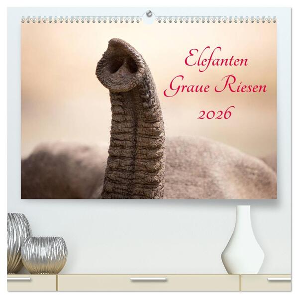 Elefanten - Graue Riesen (hochwertiger Premium Wandkalender 2026 DIN A2 quer) Kunstdruck in Hochglanz