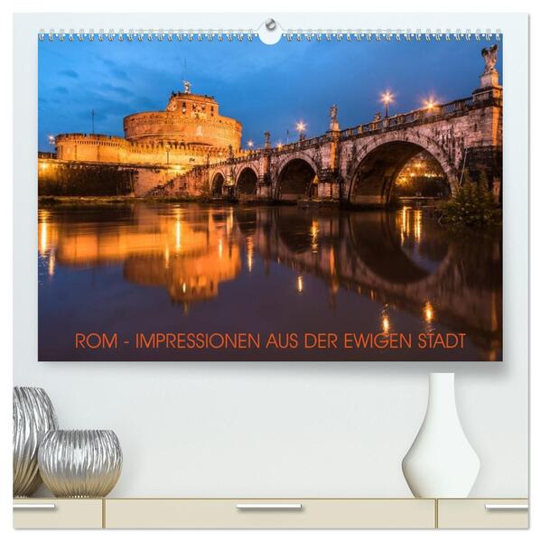 Rom - Impressionen aus der ewigen Stadt (hochwertiger Premium Wandkalender 2026 DIN A2 quer) Kunstdruck in Hochglanz