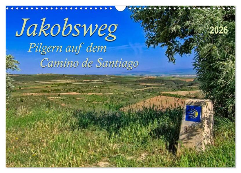 Jakobsweg - pilgern auf dem Camino de Santiago (Wandkalender 2026 DIN A3 quer) CALVENDO Monatskalender