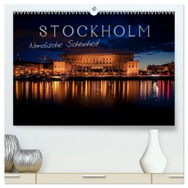 Stockholm - Nordische Schönheit (hochwertiger Premium Wandkalender 2026 DIN A2 quer) Kunstdruck in Hochglanz