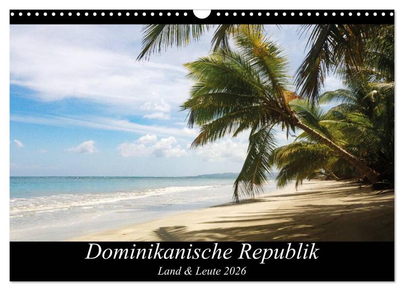 Dominikanische Republik Land & Leute (Wandkalender 2026 DIN A3 quer) CALVENDO Monatskalender
