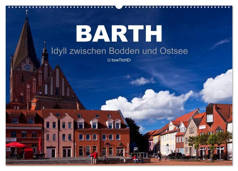 Barth - Idyll zwischen Bodden und Ostsee (Wandkalender 2026 DIN A2 quer) CALVENDO Monatskalender