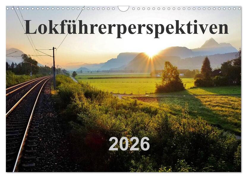 Lokführerperspektiven (Wandkalender 2026 DIN A3 quer) CALVENDO Monatskalender