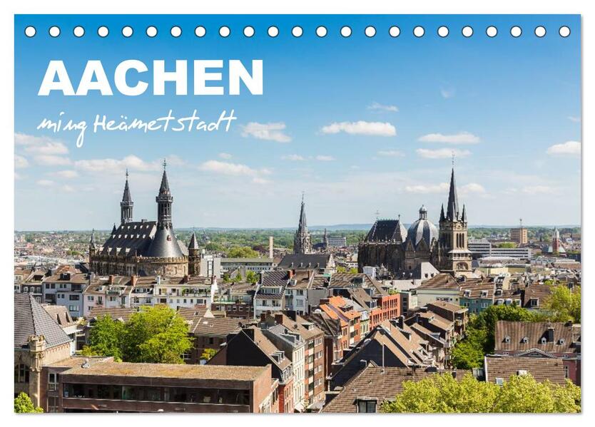 Aachen - ming Heämetstadt (Tischkalender 2026 DIN A5 quer) CALVENDO Monatskalender