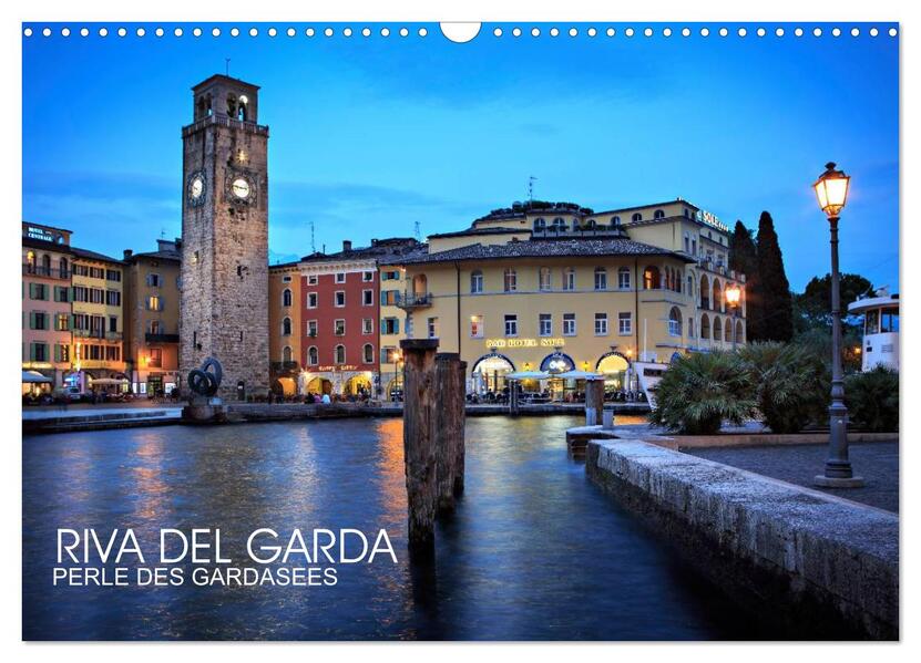 Riva del Garda - Perle des Gardasees (Wandkalender 2026 DIN A3 quer) CALVENDO Monatskalender
