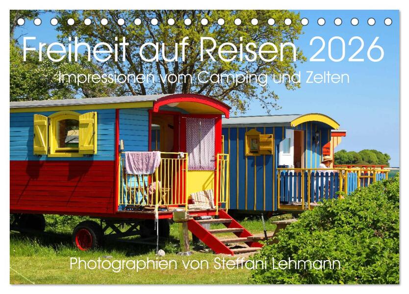 Freiheit auf Reisen 2026. Impressionen vom Camping und Zelten (Tischkalender 2026 DIN A5 quer) CALVENDO Monatskalender