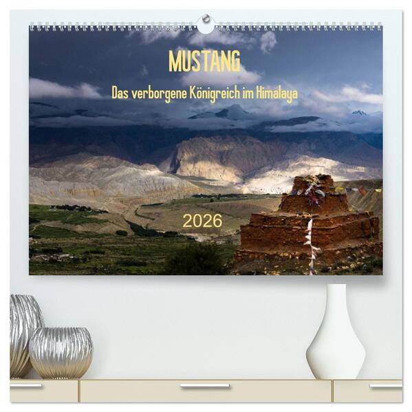 MUSTANG - das verborgene Königreich im Himalaya (hochwertiger Premium Wandkalender 2026 DIN A2 quer) Kunstdruck in Hochglanz
