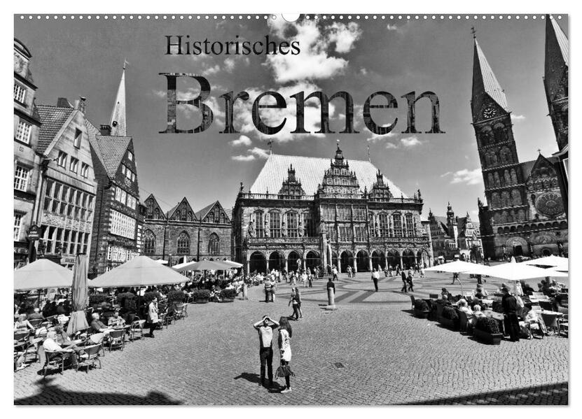 Historisches Bremen (Wandkalender 2026 DIN A2 quer) CALVENDO Monatskalender