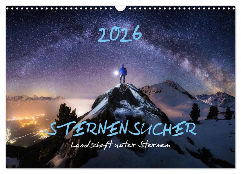 Sternensucher - Landschaft unter Sternen (Wandkalender 2026 DIN A3 quer) CALVENDO Monatskalender