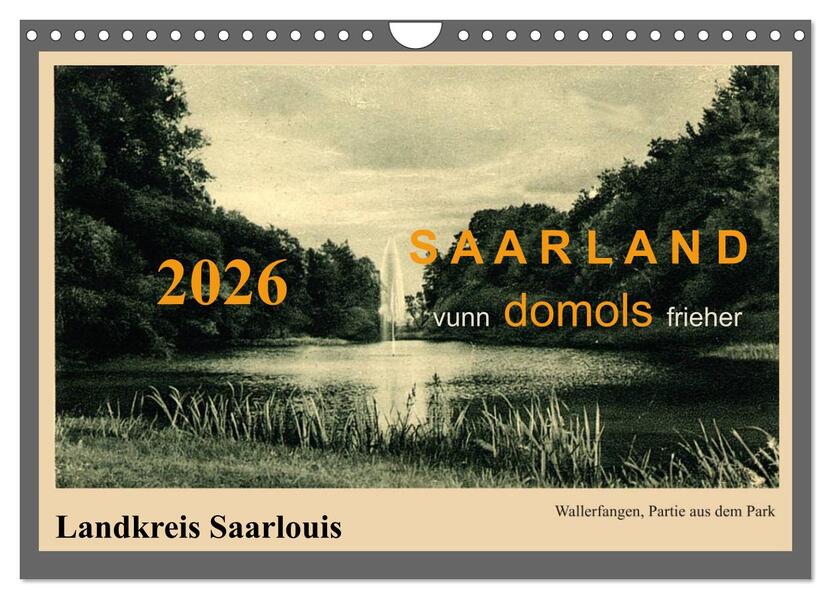 Saarland - vunn domols (frieher) Landkreis Saarlouis (Wandkalender 2026 DIN A4 quer) CALVENDO Monatskalender
