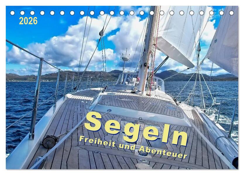 Segeln - Freiheit und Abenteuer (Tischkalender 2026 DIN A5 quer) CALVENDO Monatskalender