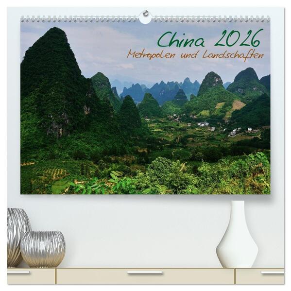 China 2026 - Metropolen und Landschaften (hochwertiger Premium Wandkalender 2026 DIN A2 quer) Kunstdruck in Hochglanz