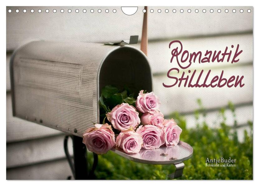 Romantik-Stillleben (Wandkalender 2026 DIN A4 quer) CALVENDO Monatskalender
