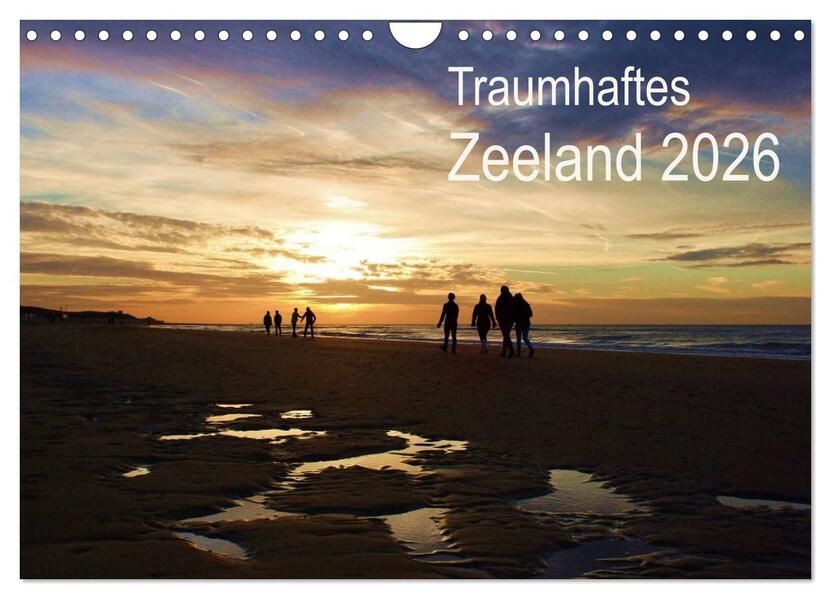 Traumhaftes Zeeland 2026 (Wandkalender 2026 DIN A4 quer) CALVENDO Monatskalender