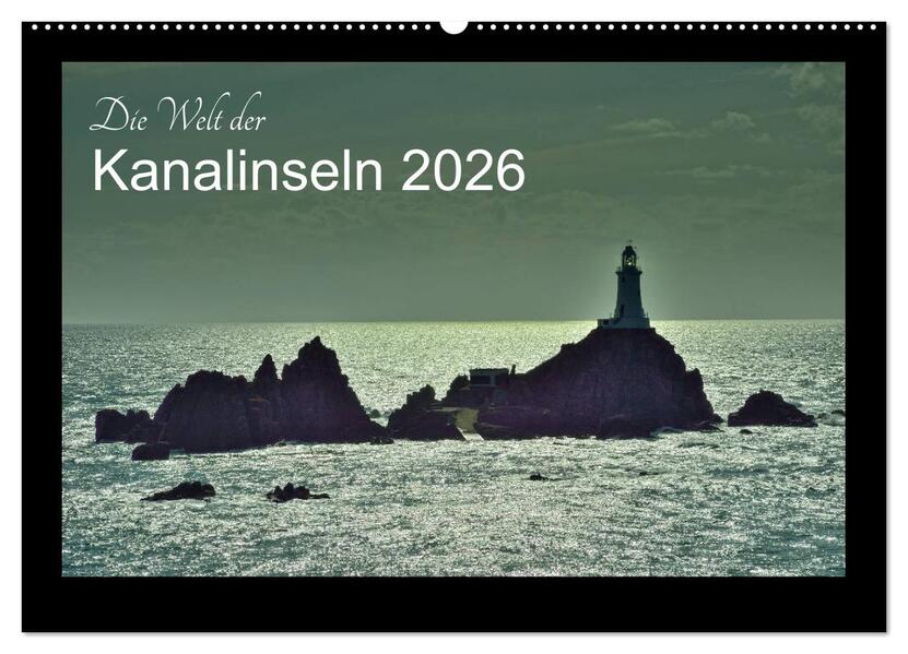 Die Welt der Kanalinseln 2026 (Wandkalender 2026 DIN A2 quer) CALVENDO Monatskalender