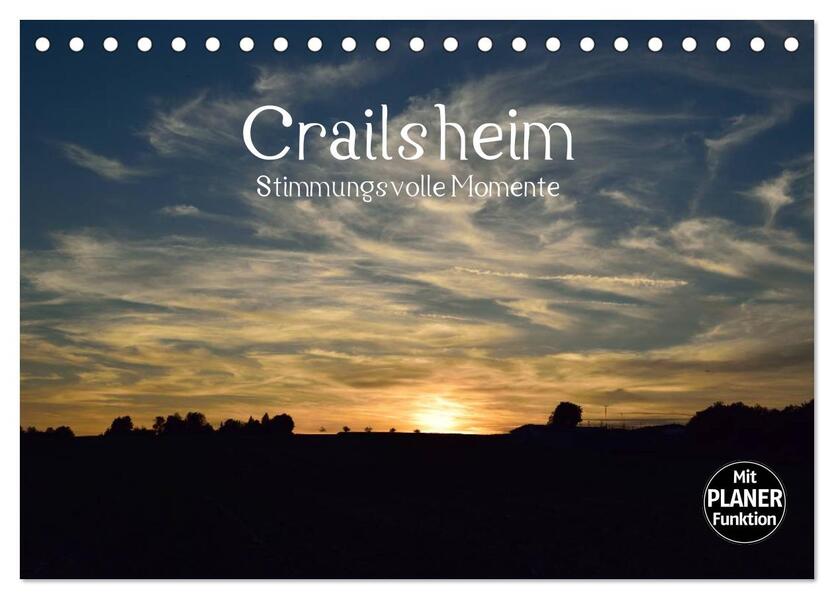 Crailsheim - Stimmungsvolle Momente (Tischkalender 2026 DIN A5 quer) CALVENDO Monatskalender