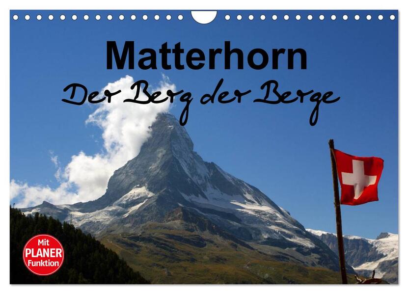Matterhorn. Der Berg der Berge (Wandkalender 2026 DIN A4 quer) CALVENDO Monatskalender