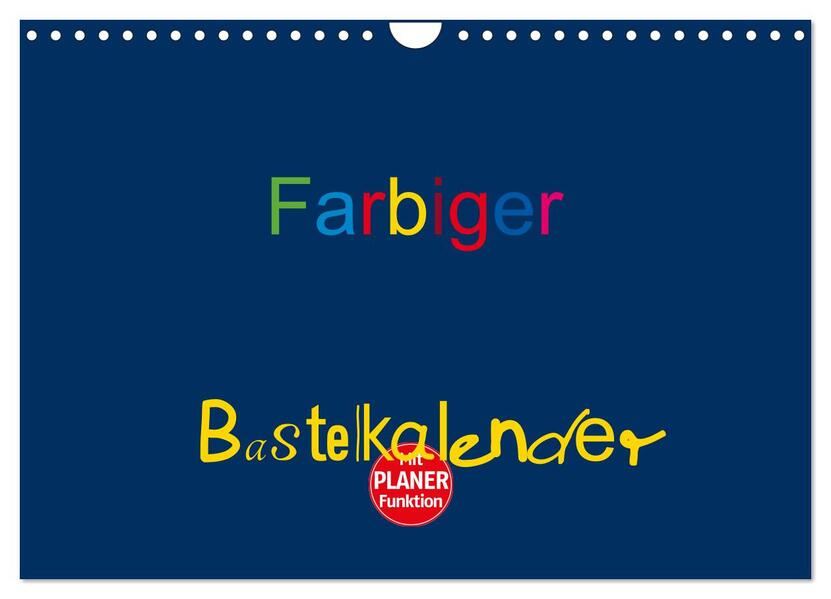 Farbiger Bastelkalender (Wandkalender 2026 DIN A4 quer) CALVENDO Monatskalender