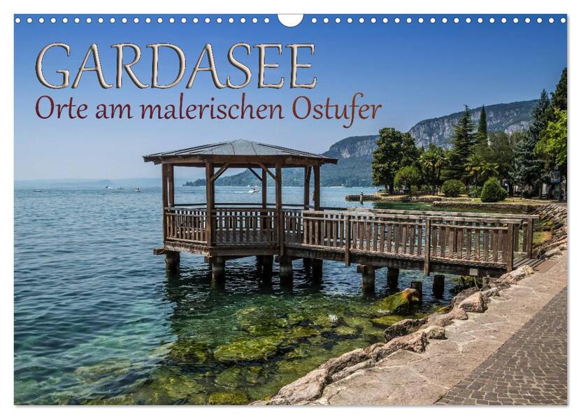 GARDASEE Orte am malerischen Ostufer (Wandkalender 2026 DIN A3 quer) CALVENDO Monatskalender