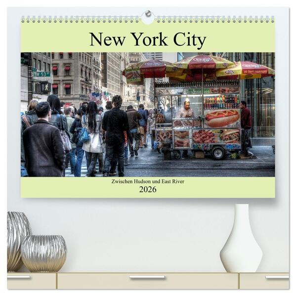 New York City - Zwischen Hudson und East River (hochwertiger Premium Wandkalender 2026 DIN A2 quer) Kunstdruck in Hochglanz