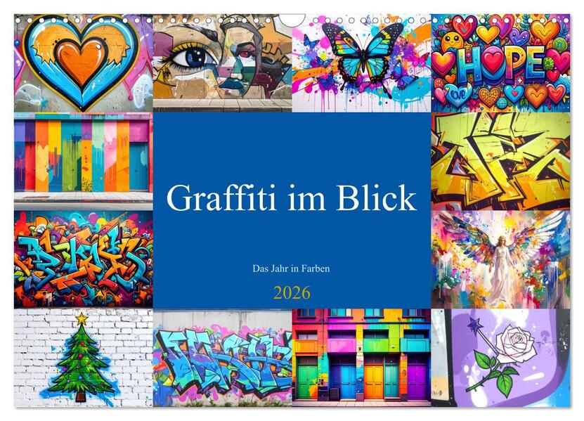 Graffiti im Blick - Das Jahr in Farben (Wandkalender 2026 DIN A3 quer) CALVENDO Monatskalender