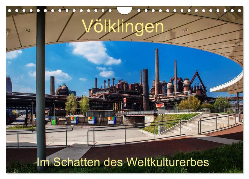 Völklingen. Im Schatten des Weltkulturerbes (Wandkalender 2026 DIN A4 quer) CALVENDO Monatskalender