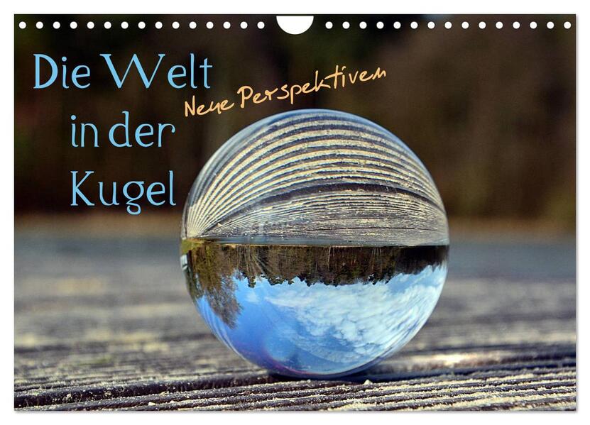 Die Welt in der Kugel (Wandkalender 2026 DIN A4 quer) CALVENDO Monatskalender