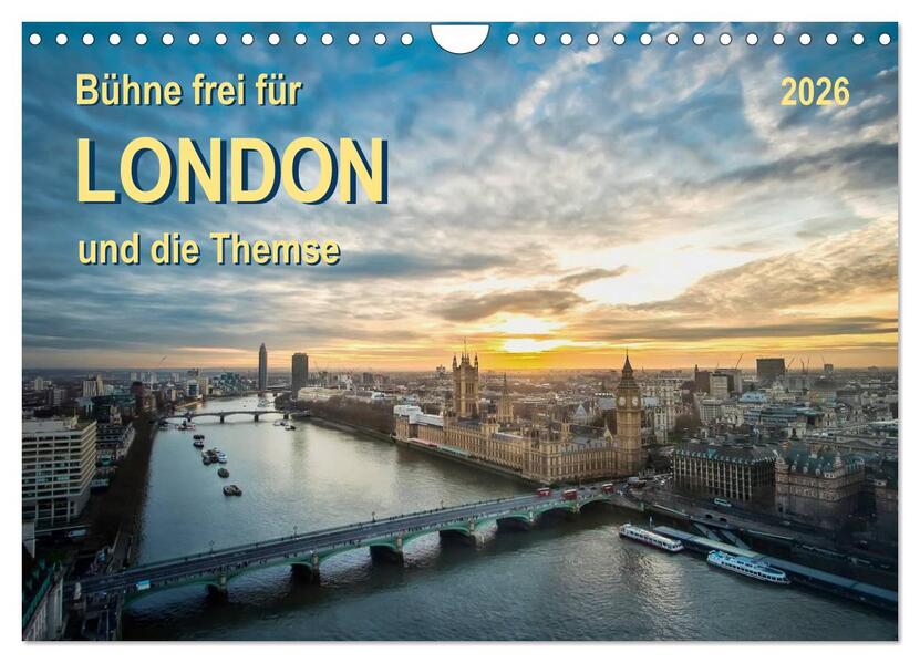 Bühne frei für London und die Themse (Wandkalender 2026 DIN A4 quer) CALVENDO Monatskalender