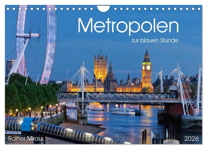 Metropolen zur blauen Stunde 2026 (Wandkalender 2026 DIN A4 quer) CALVENDO Monatskalender